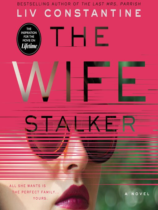 Title details for The Wife Stalker by Liv Constantine - Available